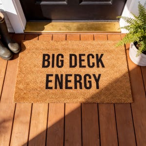 Big Deck Energy Doormat, Funny Welcome Mat Housewarming Gift