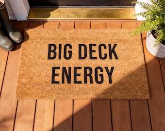 Big Deck Energy Doormat, Funny Welcome Mat Housewarming Gift