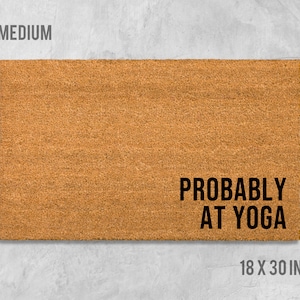 Probably At Yoga Doormat, Funny Doormat, Housewarming Gift, Birthday Gift, Yoga Doormat, Namaste Doormat, Anniversary Gift, Yoga Mat