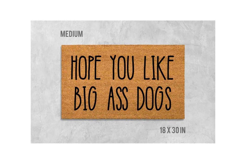 Funny Dog Doormat: Hope You Like Big Ass Dogs - Thumbnail 5