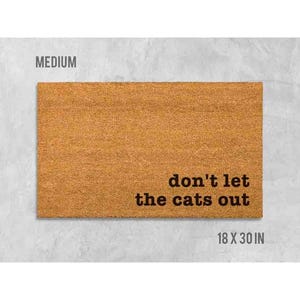Funny Cat Doormat - Don't Let the Cats Out Welcome Mat