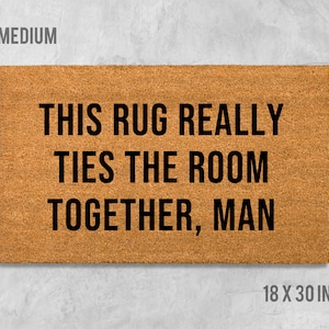 This Rug Really Ties the Room Together Man Doormat, Funny Doormat, Funny Gift, Funny Door Mat, Housewarming Gift, Birthday Gift, Welcome Mat