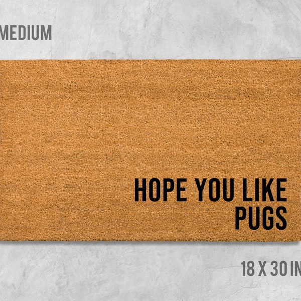 Hope You Like Pugs Doormat, Dog Doormat, Housewarming Gift, Birthday Gift, Pug Doormat, Dog Door Mat, Pug Door Mat, Pug Gift, Pugs Door Mat