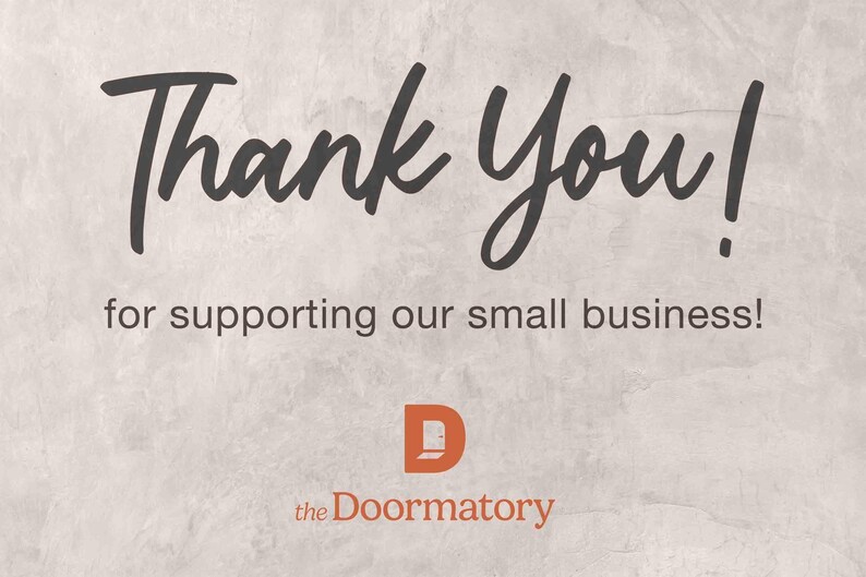 a message that reads "Thank You! for supporting our small business!" The text is written in a casual, handwritten style. The image also features the logo of a company called "the Doormatory".