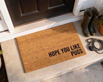 Pug Doormat - Funny Hope You Like Pugs Design, Dog Door Mat