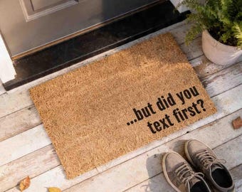 Funny Doormat: But Did You Text First? Natural Coir Mat
