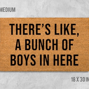 There's Like A Bunch of Boys In Here Doormat, Funny Doormat, Funny Door Mat, Family Doormat, Boys Doormat, Gift, Birthday Gift, Funny Gift