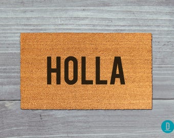 Holla Doormat, Holla Door Mat, Holla Welcome Mat, Holla Mat, Hey, Funny Doormat, Holla Rug, Housewarming Gift, Holla Gift, Funny Door Mat