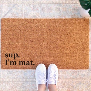 Sup I'm Mat Doormat Funny Welcome Mat Custom Doormat Custom Door Mat Personalized Welcome Mat Cool Unique Door Mats Welcome Mat Nerd Gift