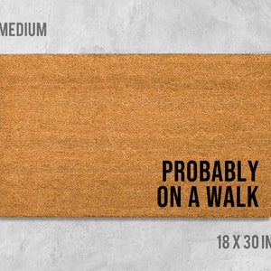 Probably On A Walk Doormat, Funny Doormat, Housewarming Gift, Birthday Gift, Walking Doormat, Exercise Doormat, Sports Doormat Walking Mat
