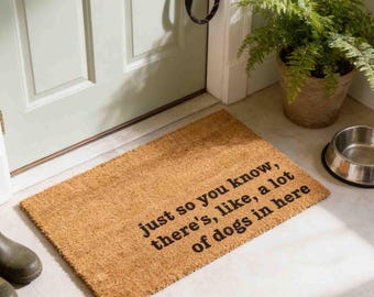 Funny Dog Doormat - Just So You Know, There's a Lot of Dogs Here Welcome Mat