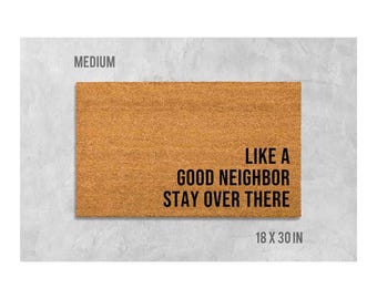 Funny Coir Doormat 'Like A Good Neighbor Stay Over There' (Natural Fiber)
