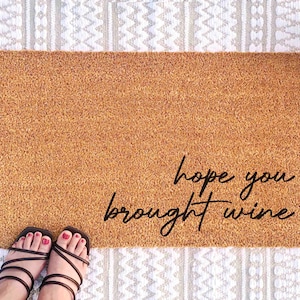 Hope You Brought Wine Doormat Funny Welcome Mat Cool Gift for Wine Lover Gift Wine Gift Newlywed Housewarming Gifts Unique Door Mats Wine