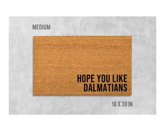 Dalmatian Doormat: Funny 'Hope You Like Dalmatians' Coir Mat