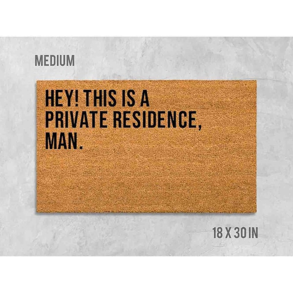 Hey This Is a Private Residence Doormat - Funny Coir Door Mat