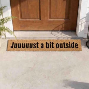 Just a Bit Outside Doormat - Slim Natural Coir Welcome Mat