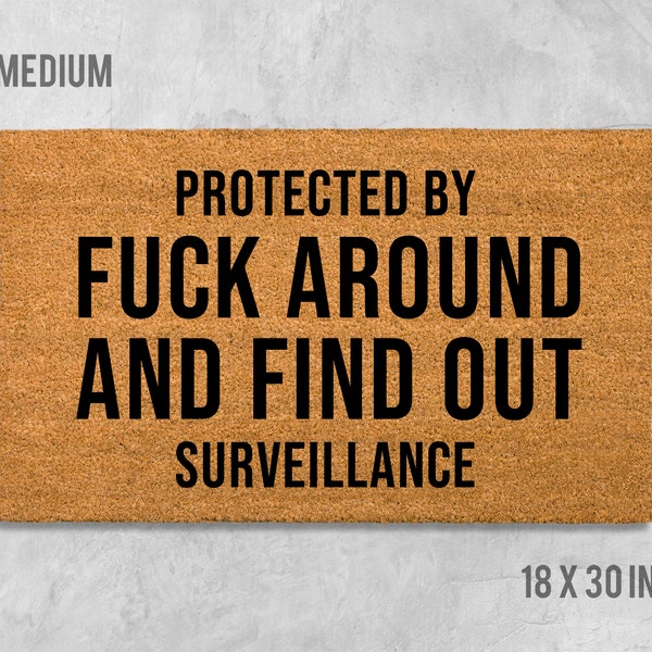 Protected By Fuck Around and Find Out Surveillance Doormat, Funny Doormat, Rude Doormat, Funny Door Mat, Rude Door Mat, Protected By Doormat