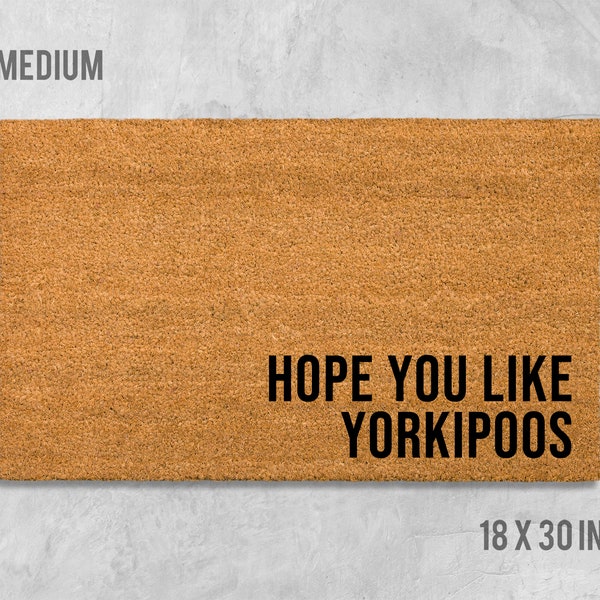 Hope You Like Yorkipoos Doormat, Yorkipoo Doormat, Dog Doormat, Dog Mat, Dog Gift, Yorkipoo Gift, Birthday Gift, Housewarming Gift, Yorkie