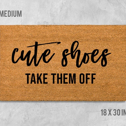 Cute Shoes Now Take Them off Doormat Shoes Door Mat Porch Etsy