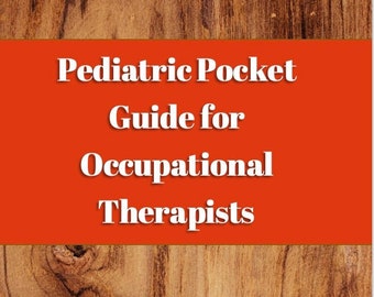 DIGITAL Pediatric Pocket Guide for Occupational Therapists / Pocket Guide / Reference