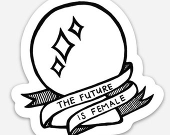 The Future is Female — Equality Human Rights Feminism Witch Sticker