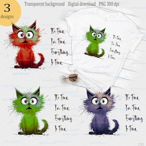 It's fine I'm fine everything is fine Crazy cat cartoon sublimation design PNG on transparent: Digital kitty graphics, Printable image
