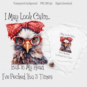 Lustiges Huhn mit Gläsern Clipart PNG: Verrückte fröhliche Henne, humorvoller Satz "Ich kann ruhig aussehen, aber in meinem Kopf habe ich dich 3 Mal gepickt"