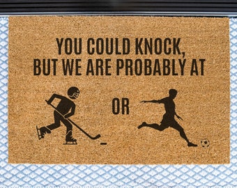 You Could Knock But We are Probably at Hockey or Soccer, Cute Front Door Mat, Hockey Doormat, Coach Gift, Gift for Coach, Soccer Doormat,
