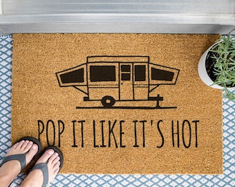Pop It Like It's Hot Doormat, Camping Door Mat, Tent Trailer Decor, Cute Doormat, Funny Gift, Summer Decor, Camping Gift, Father's Day Gift