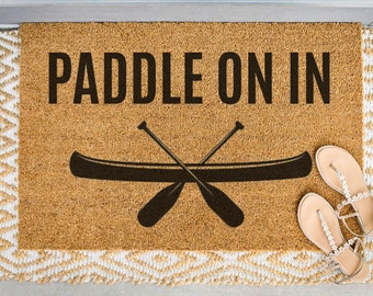 Paddle On In Doormat, Lake Welcome Mat, Summer Decor, Housewarming, Cottage Life, Cabin Decor, Vacation Home, Canoe, Kayak, Lake House Decor