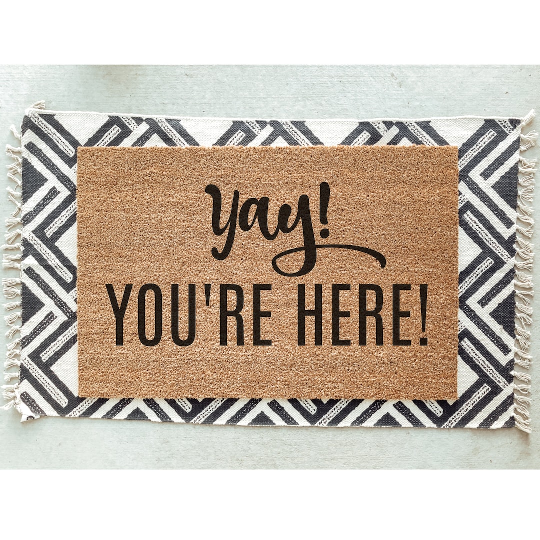 Yay You're Here Doormat / Mat / Door Mat / Etsy