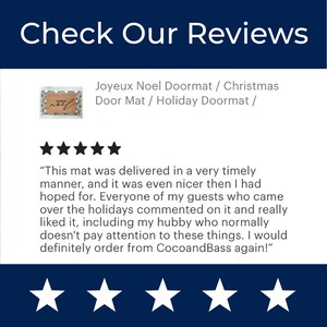May include: A customer review for a Joyeux Noel doormat with a five-star rating. The review states that the doormat was delivered in a timely manner and was even nicer than expected. The reviewer also mentions that all of their guests commented on the doormat and that they would definitely order from CocoandBass again.