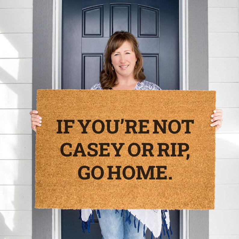 If You're Not Casey or Rip Go Home Doormat / Yellowstone Welcome Mat / Country Decor / Farmhouse / Farm / Ranch / Yellowstone Show Door Mat image 3
