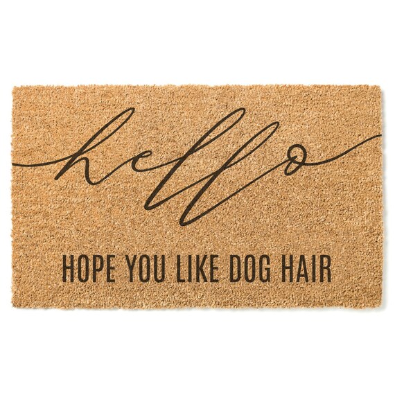 Hope You Like Dog Hair Doormat Funny Welcome Mat Dog Owner Gift