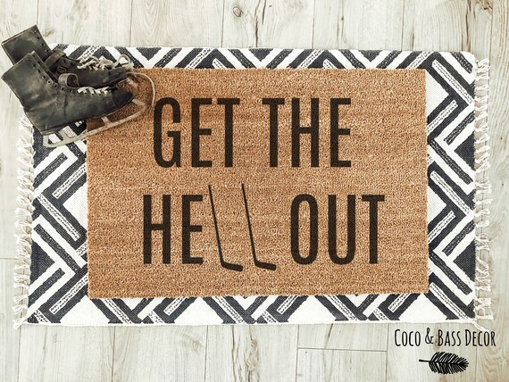 Get The Hell Out Doormat Get The H E Double Hockey Stick Out Welcome Mat Funny Door Mat Canadian Hockey Ice Hockey Coach Gift