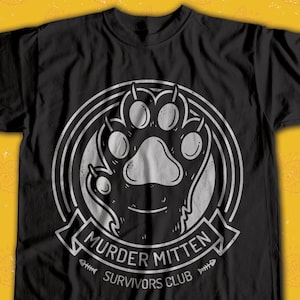 Murder Mittens cat t-shirt  / I survived club / toe beans / funny cat / black kitty / spooky cat / momma / witch familiar / animal claws