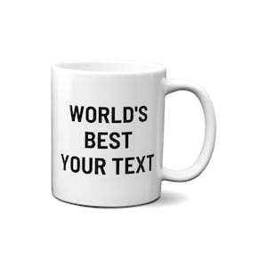 Pu&ograve; includere: Tazza da caff&egrave; in ceramica bianca con testo nero che recita "WORLD'S BEST YOUR TEXT".