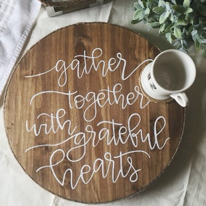 Gather Together With Grateful Hearts Lazy Susan