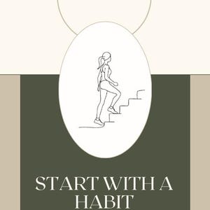 May include: A program workbook with the text "PROGRAM WORKBOOK" at the top. The image features a line drawing of a person climbing stairs inside an oval. The text "START WITH A HABIT" is at the bottom.