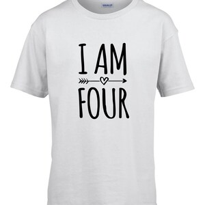 I Am Four Kids Tshirt Birthday Gift Party Child Sibling Celebration Present T Shirt 4 Year Old Fourth Birthday White