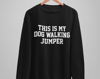 This Is My Dog Walking Jumper Unisex Crew Neck Sweatshirt Dog Lover Jumper Sweater Men Women Loose Fit Dog Walker Dog Sitter Gift