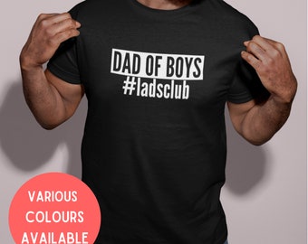 Dad Of Boys #ladsclub - Mens/Adults Novelty Tshirt Father's Day Shirt Proud Dad, Boy Dad, Gift For Dad, Father's Day Gift, Dad Shirt