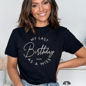 Last Birthday As A Miss 2025 Unisex T-Shirt Ladies Gift For Fiancee New Wife Bride To Be Birthday Present Future Mrs