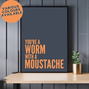 You&#39;re A Worm With A Moustache Art Print, Home Office Art, VPR, Scandoval, Vanderpump Rules, Fan Art, Kennedy, Reality, Reunion, TV Fan, LVP