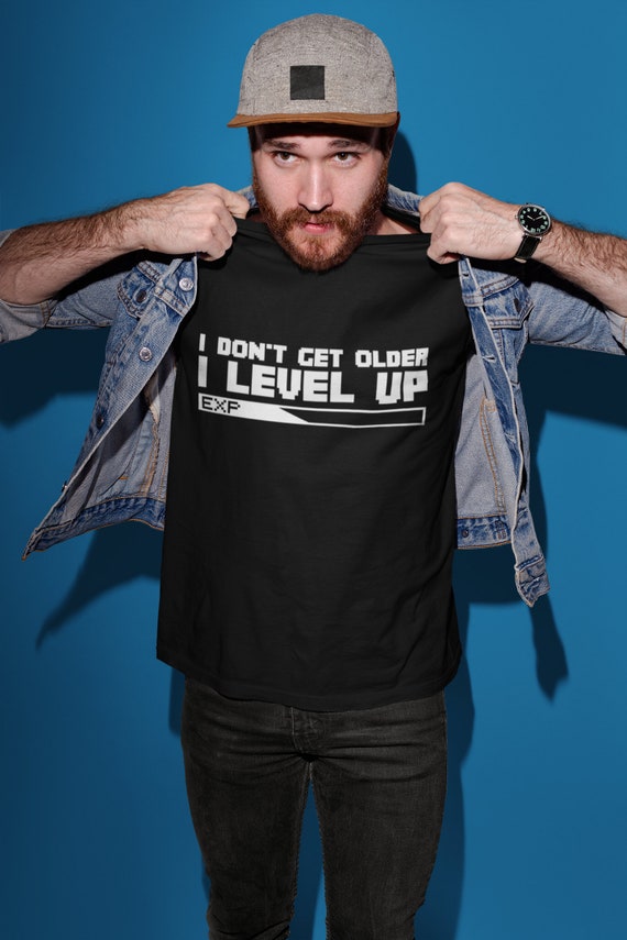Don't Get Older I Level Up Tshirt Computer Geek Gamer Gift T Don't Get Older I Level Up Tshirt Computer Geek Gamer Gift T
