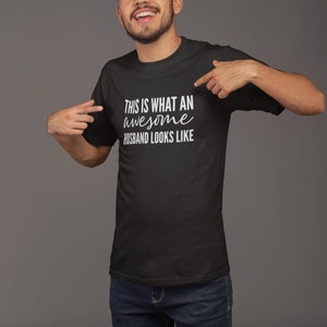 This Is What An Awesome Husband Looks Like - Mens Novelty Tshirt - Funny/Joke/Gift - Wedding Present Anniversary Husband Best Husband Gift
