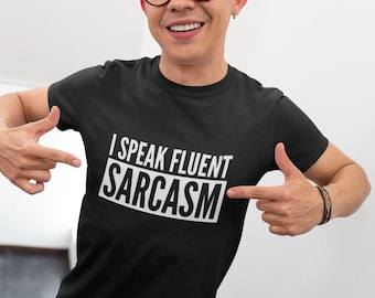 I Speak Fluent Sarcasm Mens/Adults Novelty Tshirt - Funny/Joke/Gift/Present/Secret Santa