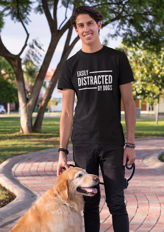 Easily Distracted by Dogs T shirt Unisex Mens Ladies Adult Dog