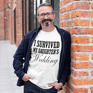 J&#39;ai survécu au mariage de ma fille, une nouveauté, un t-shirt amusant pour le père de la mariée, un cadeau pour le père, une fête du mariage