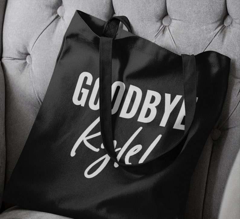 Goodbye Kyle Funny Lightweight Tote Bag Real Housewives of Beverly Hills Goodbye Kyle LVP VPR Vanderpump Richards RHoBH Fan Inspired